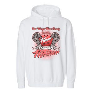 Her Wings Were Ready But My Heart Was Not In Memory Of My Mother Garment-Dyed Fleece Hoodie