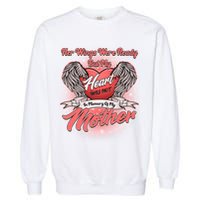 Her Wings Were Ready But My Heart Was Not In Memory Of My Mother Garment-Dyed Sweatshirt