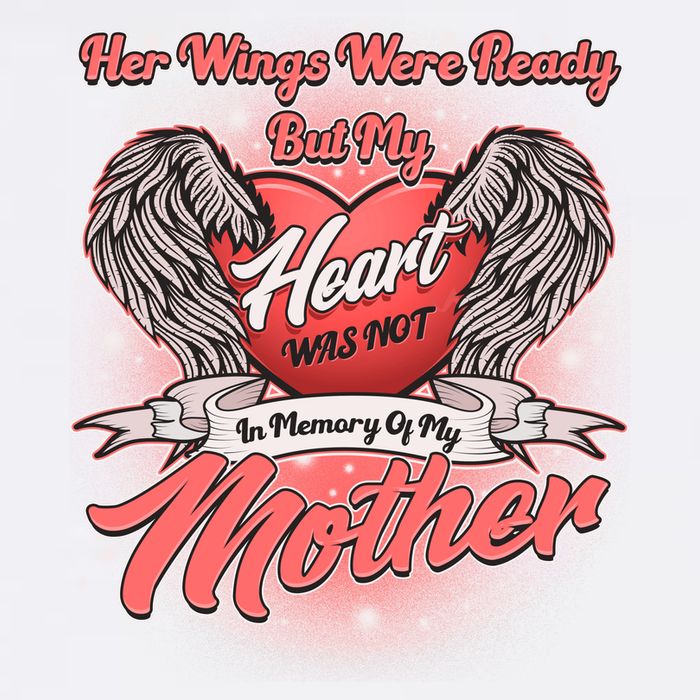 Her Wings Were Ready But My Heart Was Not In Memory Of My Mother Garment-Dyed Sweatshirt