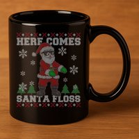 Here Comes Santa Floss Cool Ugly Christmas 11oz C Handle Ceramic Mug