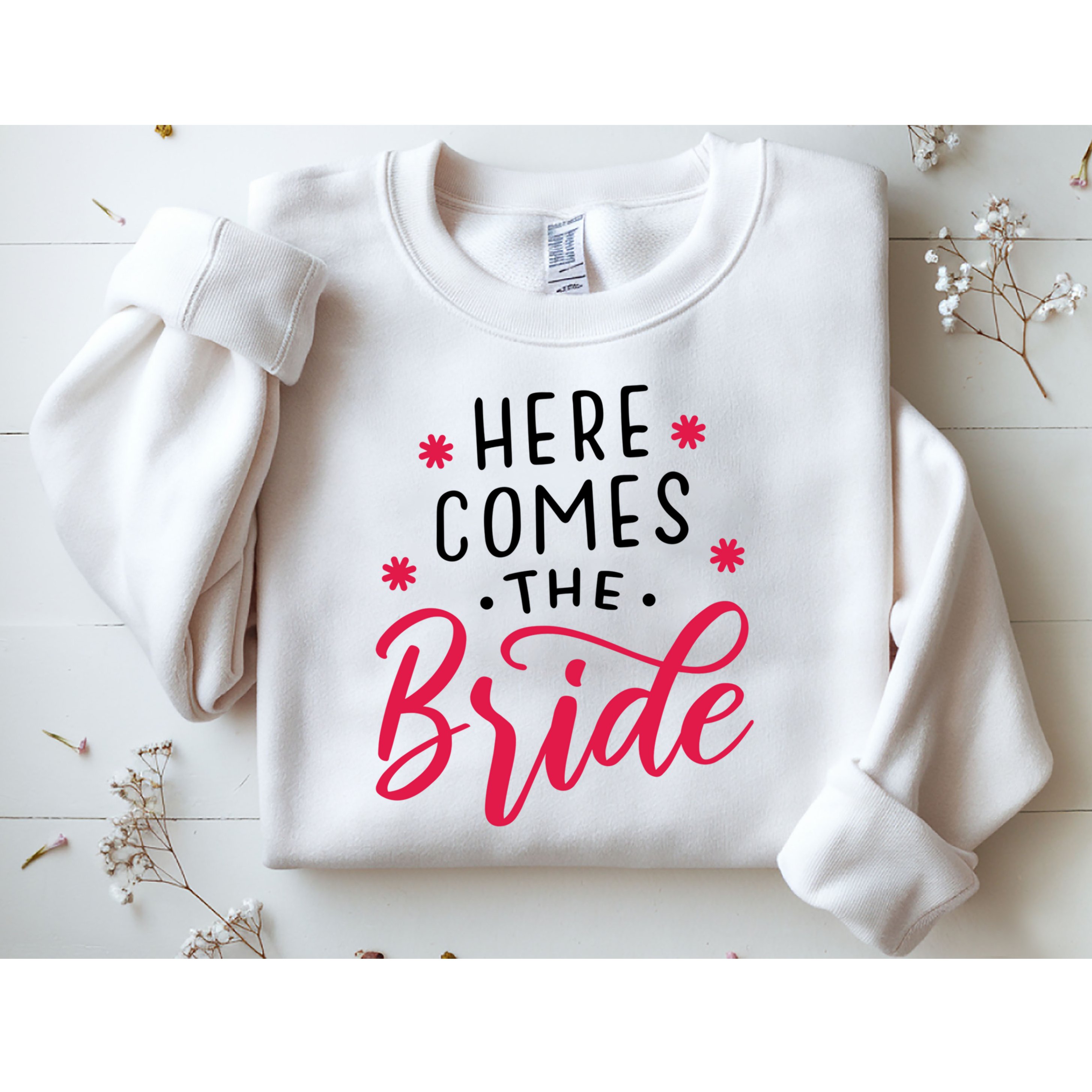 Here Comes The Bride Sweatshirt