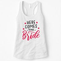 Here Comes The Bride Womens Tank Top