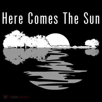 Here Comes The Sun T-Shirt