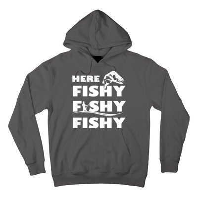 Here Fishy Fishy Fishy Hoodie