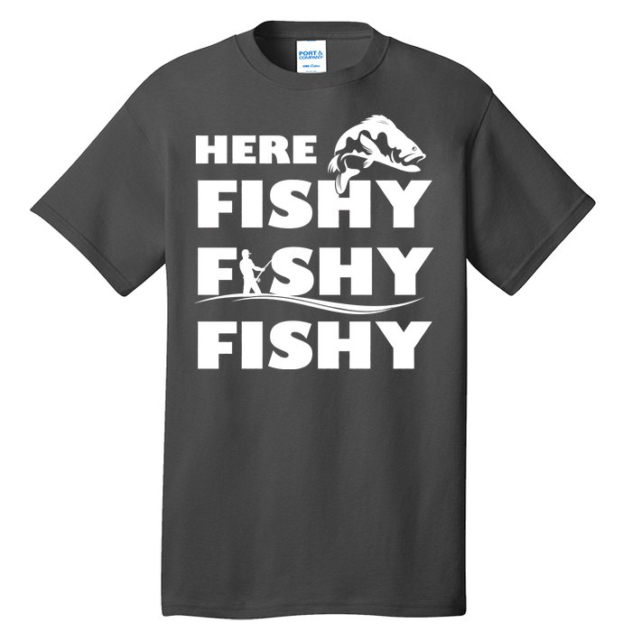 Here Fishy Fishy Fishy Tall T-Shirt