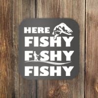 Here Fishy Fishy Fishy Coaster