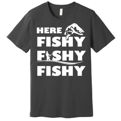 Here Fishy Fishy Fishy Premium T-Shirt