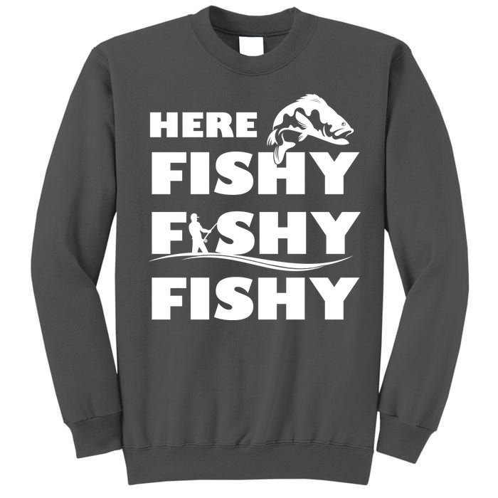 Here Fishy Fishy Fishy Tall Sweatshirt