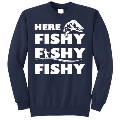 Here Fishy Fishy Fishy Sweatshirt