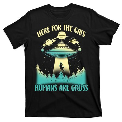 Here For The Cats Humans Are Gross T-Shirt