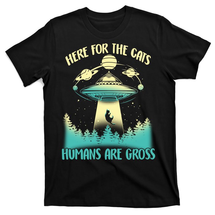 Here For The Cats Humans Are Gross T-Shirt