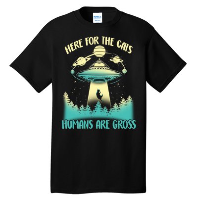 Here For The Cats Humans Are Gross Tall T-Shirt