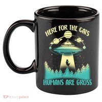 Here For The Cats Humans Are Gross 11oz C Handle Ceramic Mug