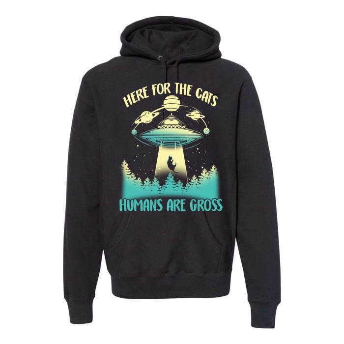 Here For The Cats Humans Are Gross Premium Hoodie