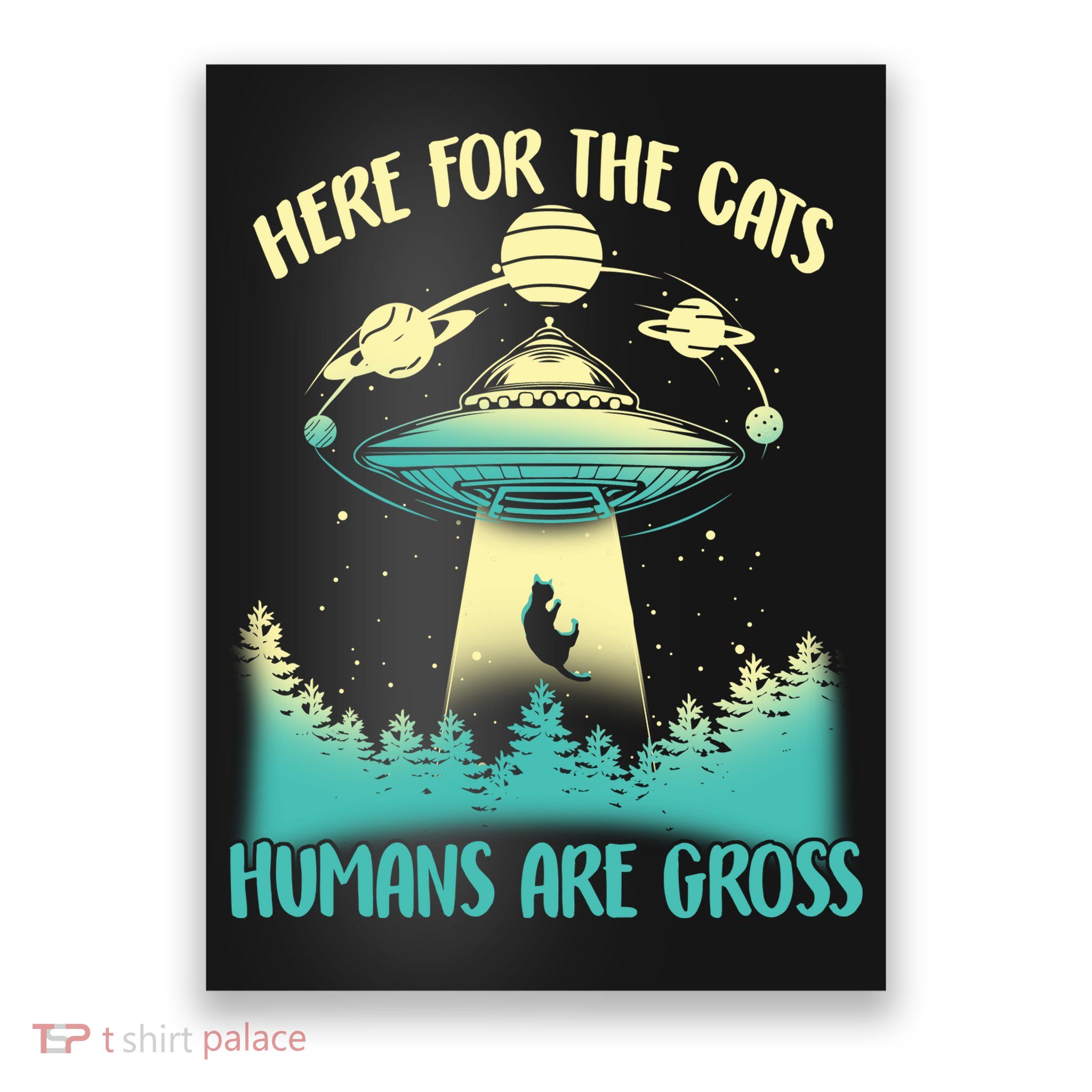 Here For The Cats Humans Are Gross Poster