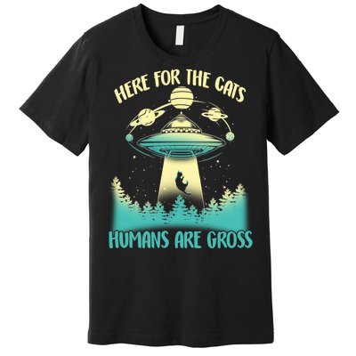 Here For The Cats Humans Are Gross Premium T-Shirt