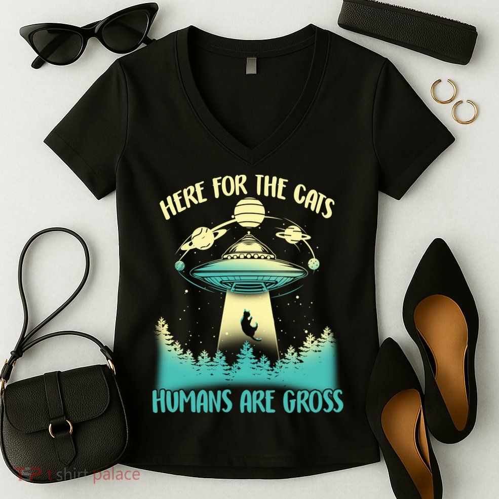 Here For The Cats Humans Are Gross Women's V-Neck T-Shirt