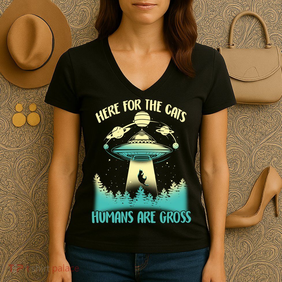 Here For The Cats Humans Are Gross Women's V-Neck T-Shirt