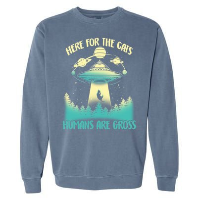 Here For The Cats Humans Are Gross Garment-Dyed Sweatshirt