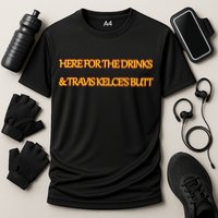 Here For The Drinks Travis Kelce's Butt Kansas City Cooling Performance Crew T-Shirt
