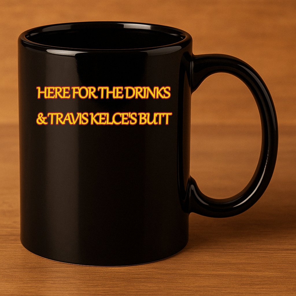 Here For The Drinks Travis Kelce's Butt Kansas City 11oz C Handle Ceramic Mug