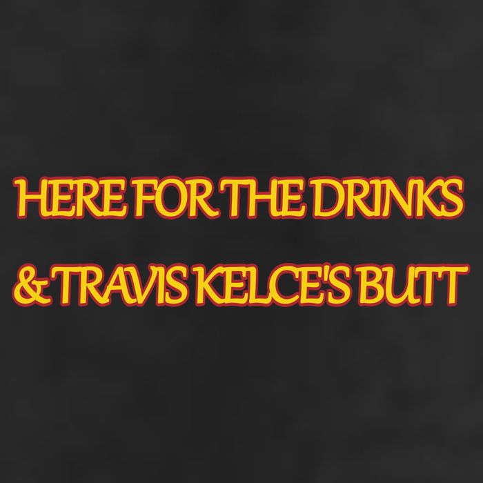 Here For The Drinks Travis Kelce's Butt Kansas City Beanie