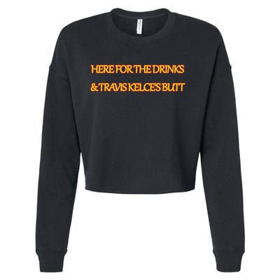 Here For The Drinks Travis Kelce's Butt Kansas City Cropped Pullover Crew