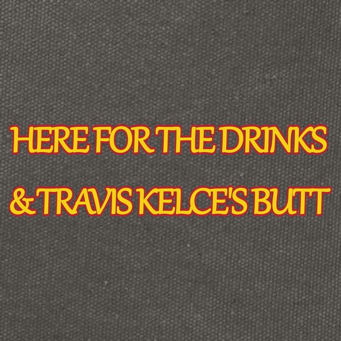 Here For The Drinks Travis Kelce's Butt Kansas City Cotton Canvas Backpack