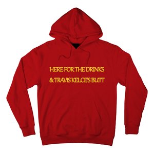 Here For The Drinks Travis Kelce's Butt Kansas City Hoodie