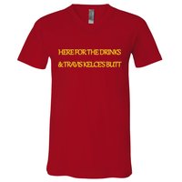 Here For The Drinks Travis Kelce's Butt Kansas City V-Neck T-Shirt