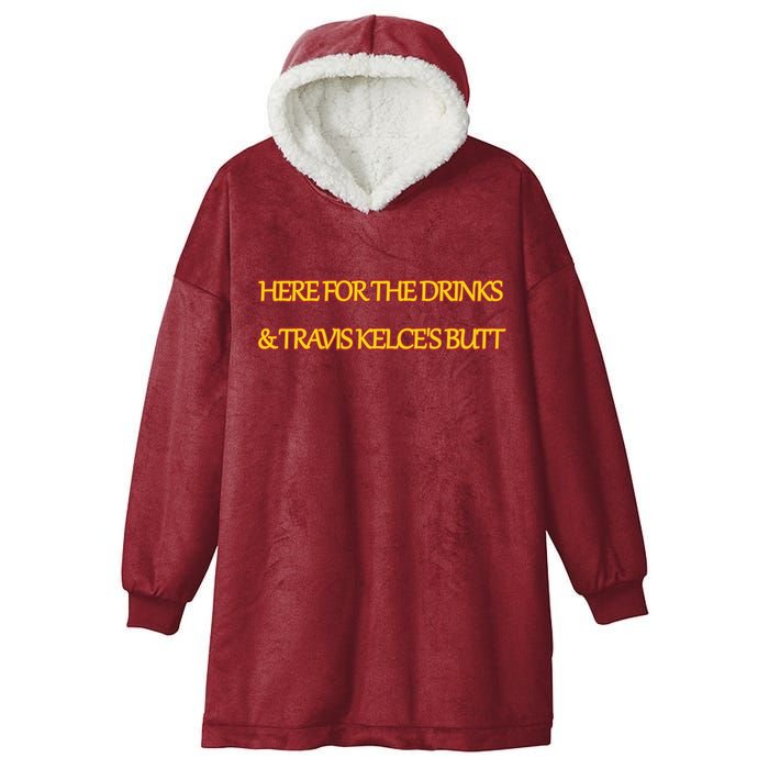 Here For The Drinks Travis Kelce's Butt Kansas City Hooded Wearable Blanket