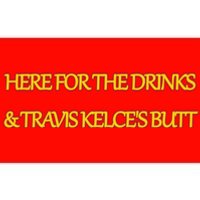 Here For The Drinks Travis Kelce's Butt Kansas City Bumper Sticker