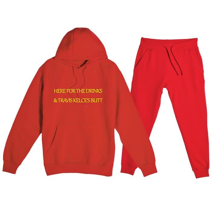 Here For The Drinks Travis Kelce's Butt Kansas City Premium Hooded Sweatsuit Set