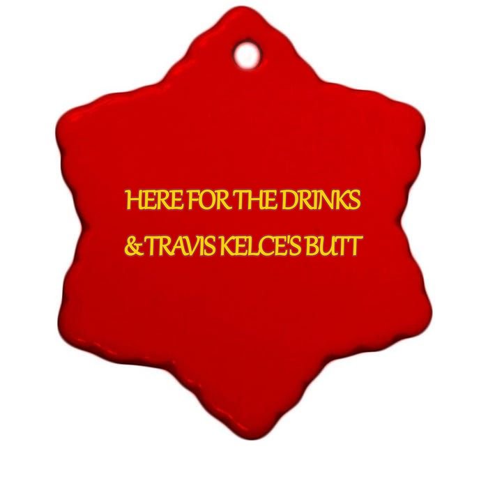 Here For The Drinks Travis Kelce's Butt Kansas City Ceramic Star Ornament