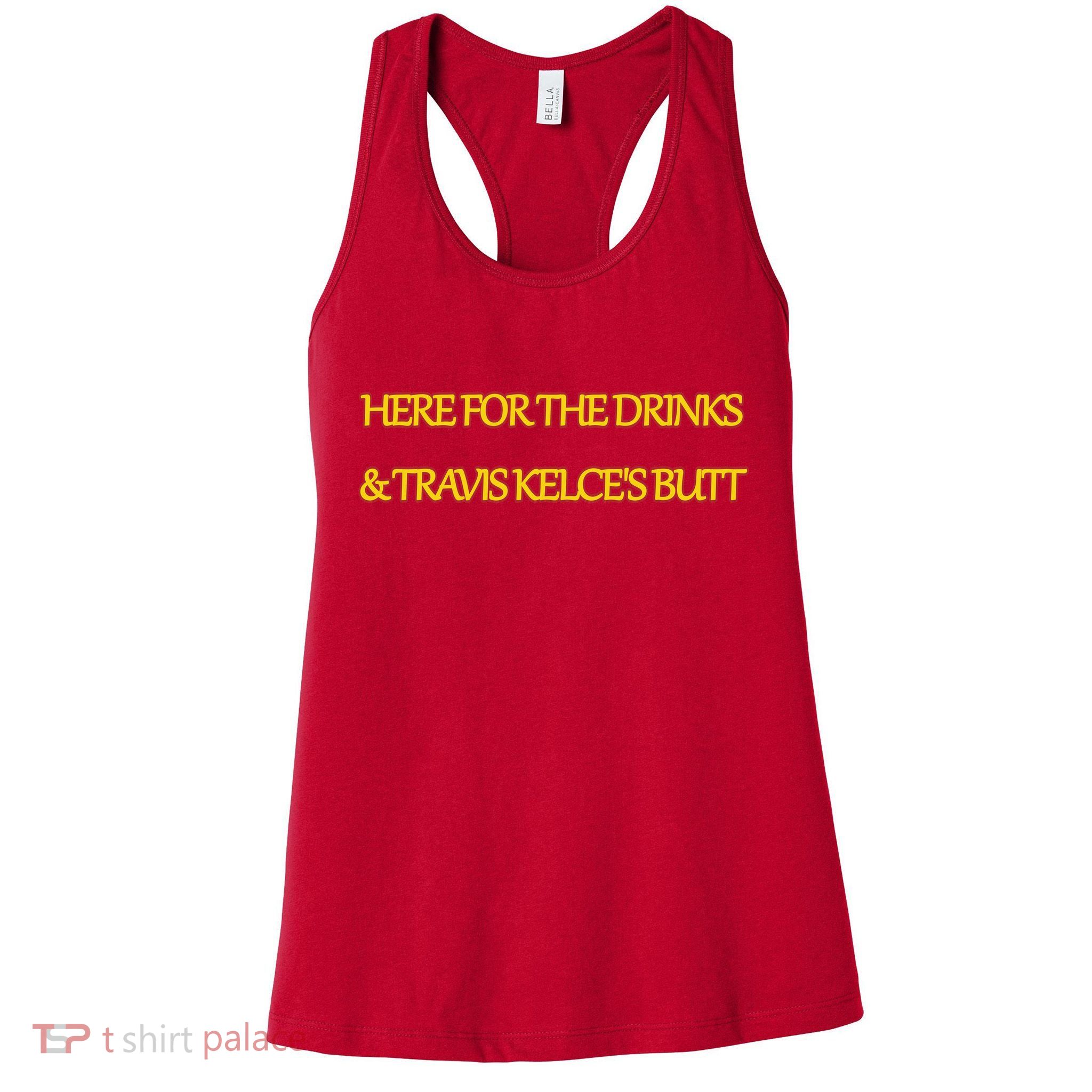 Here For The Drinks Travis Kelce's Butt Kansas City Womens Tank Top