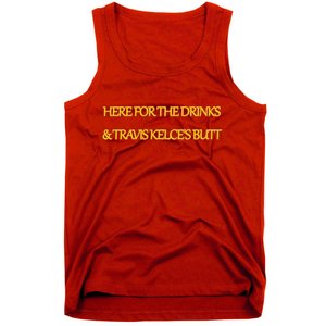 Here For The Drinks Travis Kelce's Butt Kansas City Tank Top