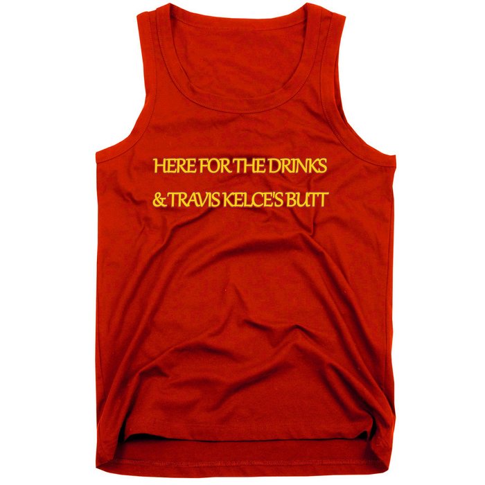 Here For The Drinks Travis Kelce's Butt Kansas City Tank Top