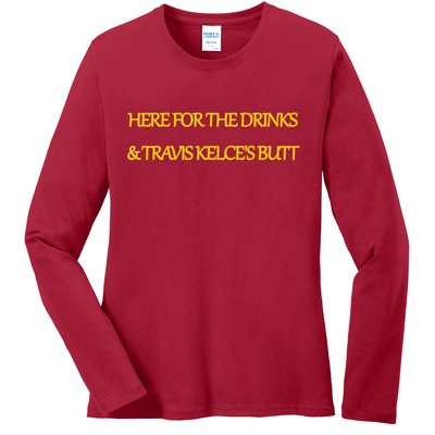 Here For The Drinks Travis Kelce's Butt Kansas City Ladies Long Sleeve Shirt