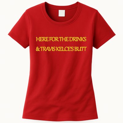 Here For The Drinks Travis Kelce's Butt Kansas City Womens T-Shirt