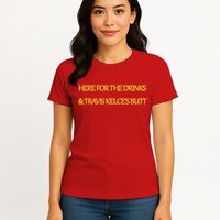 Here For The Drinks Travis Kelce's Butt Kansas City Womens T-Shirt