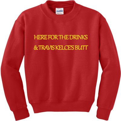 Here For The Drinks Travis Kelce's Butt Kansas City Kids Sweatshirt