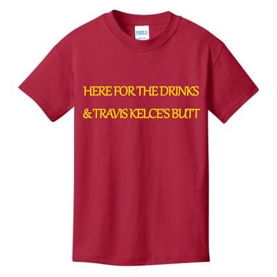 Here For The Drinks Travis Kelce's Butt Kansas City Kids T-Shirt