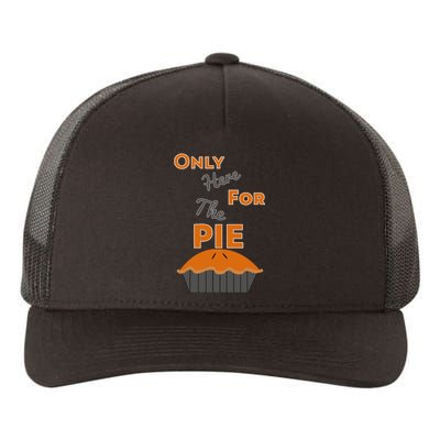 Here For The Pie Funny Thanksgiving Yupoong Adult 5-Panel Trucker Hat