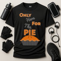Here For The Pie Funny Thanksgiving Performance Shirt