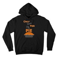 Here For The Pie Funny Thanksgiving Hoodie