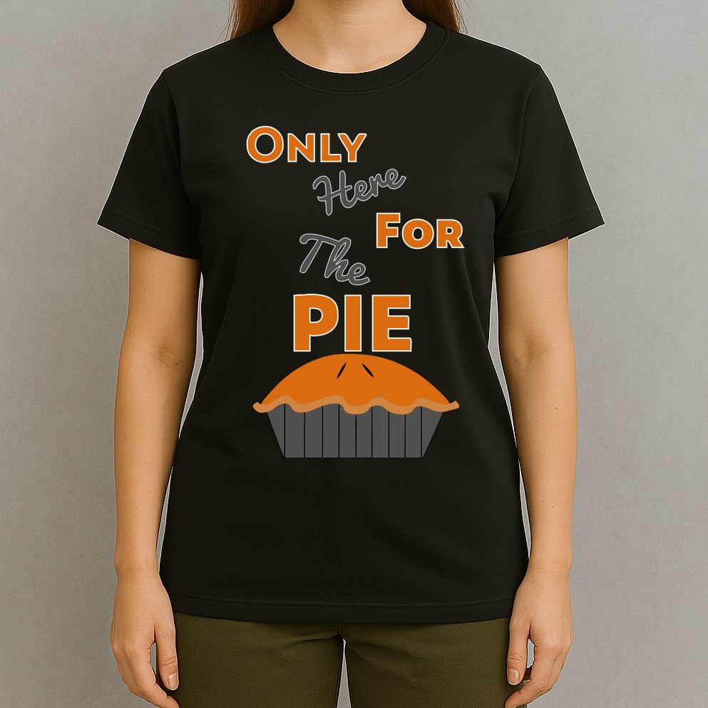 Here For The Pie Funny Thanksgiving T-Shirt