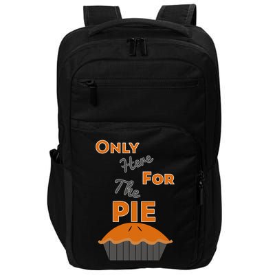 Here For The Pie Funny Thanksgiving Impact Tech Backpack