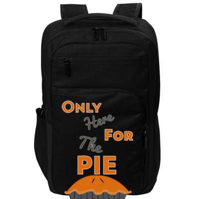 Here For The Pie Funny Thanksgiving Impact Tech Backpack