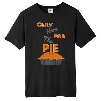 Here For The Pie Funny Thanksgiving Tall Fusion ChromaSoft Performance T-Shirt