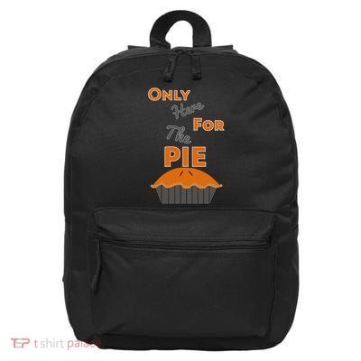 Here For The Pie Funny Thanksgiving 16 in Basic Backpack